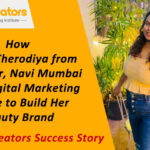 How Disha Kherodiya from Kharghar Navi Mumbai Used Digital Marketing Course to Build Her Beauty Brand–A ProiDeators Success Story