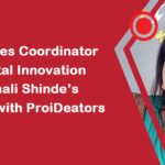 From Sales Coordinator to Digital Innovation – Pranali Shinde’s Journey with ProiDeators