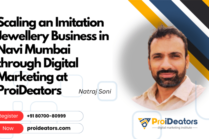 Scaling an Imitation Jewellery Business in Navi Mumbai through Digital Marketing at ProiDeators