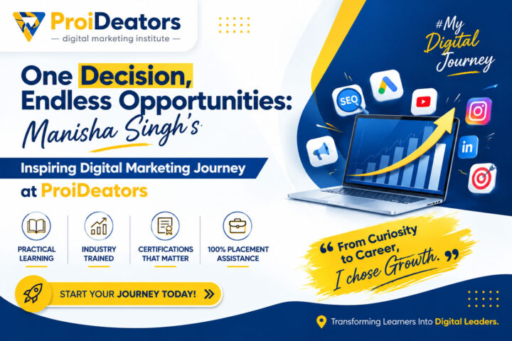One Decision, Endless Opportunities Manisha Singh's Inspiring Digital Marketing Journey at ProiDeators